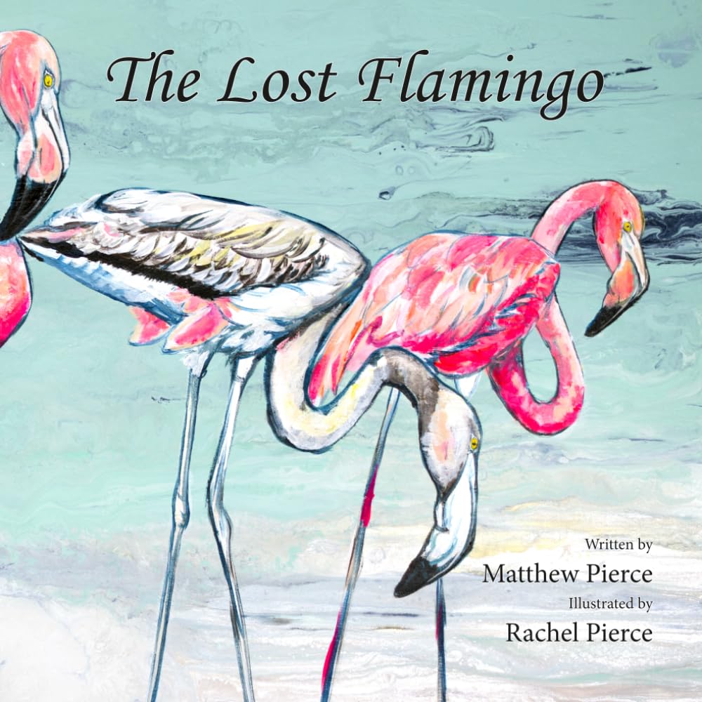 The Lost Flamingo: A Sanibel Island Adventure About Bravery, Family, and Florida's Flamingos.