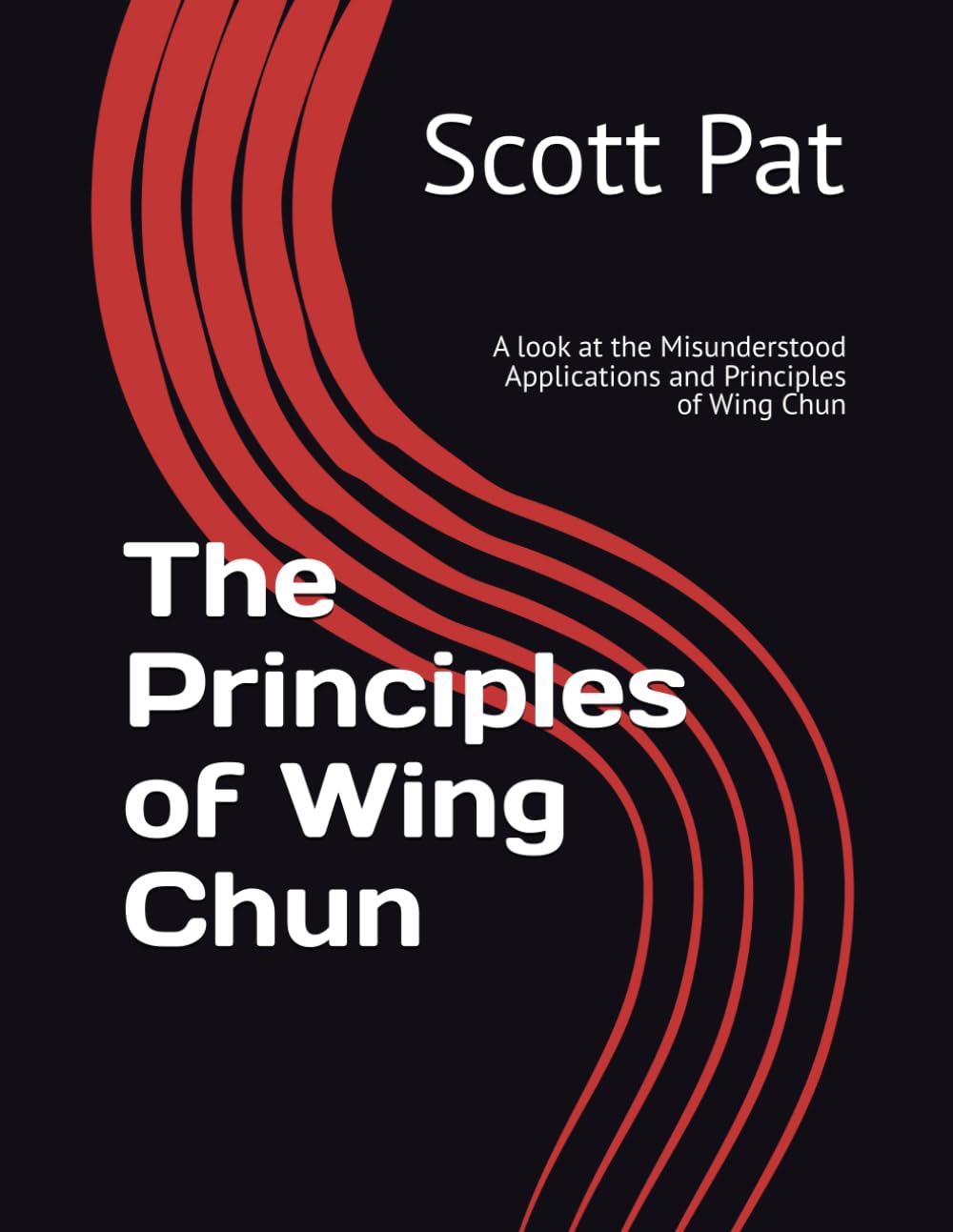 The Principles of Wing Chun: A look at the Misunderstood Applications and Principles of Wing Chun