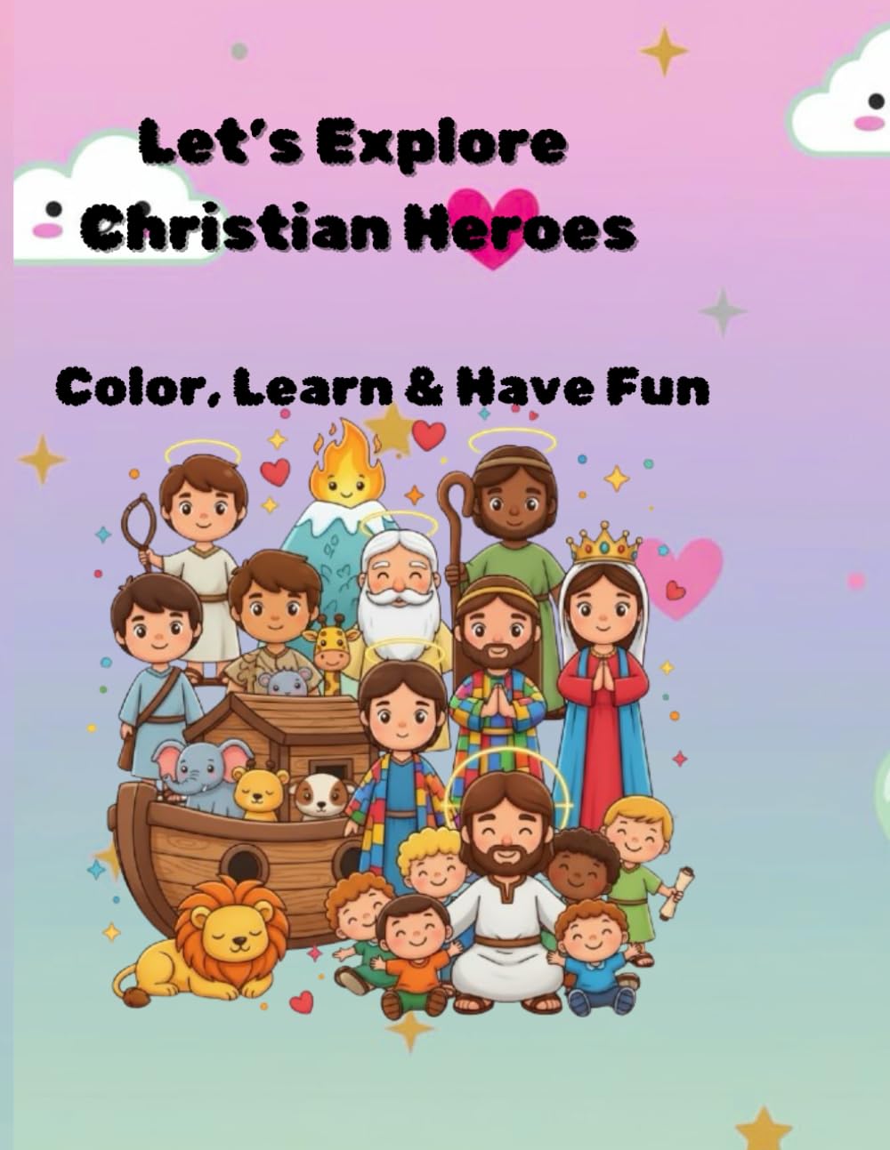 Let’s Explore Christian Heroes: Color, Learn & Have Fun