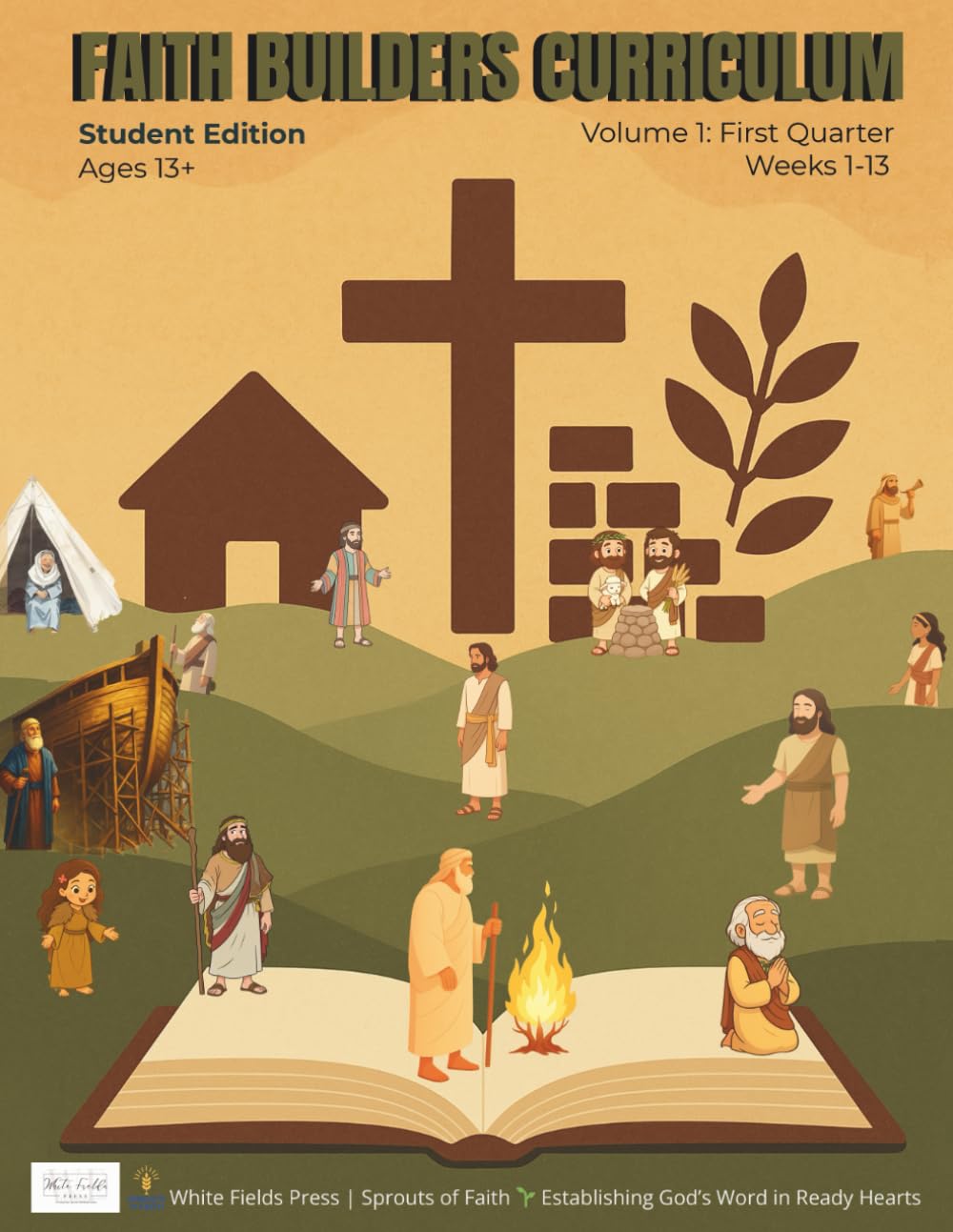 FAITH BUILDERS CURRICULUM: Ages 13+ Student Edition | Volume 1- First Quarter (Faith Builders Sunday School Curriculum)