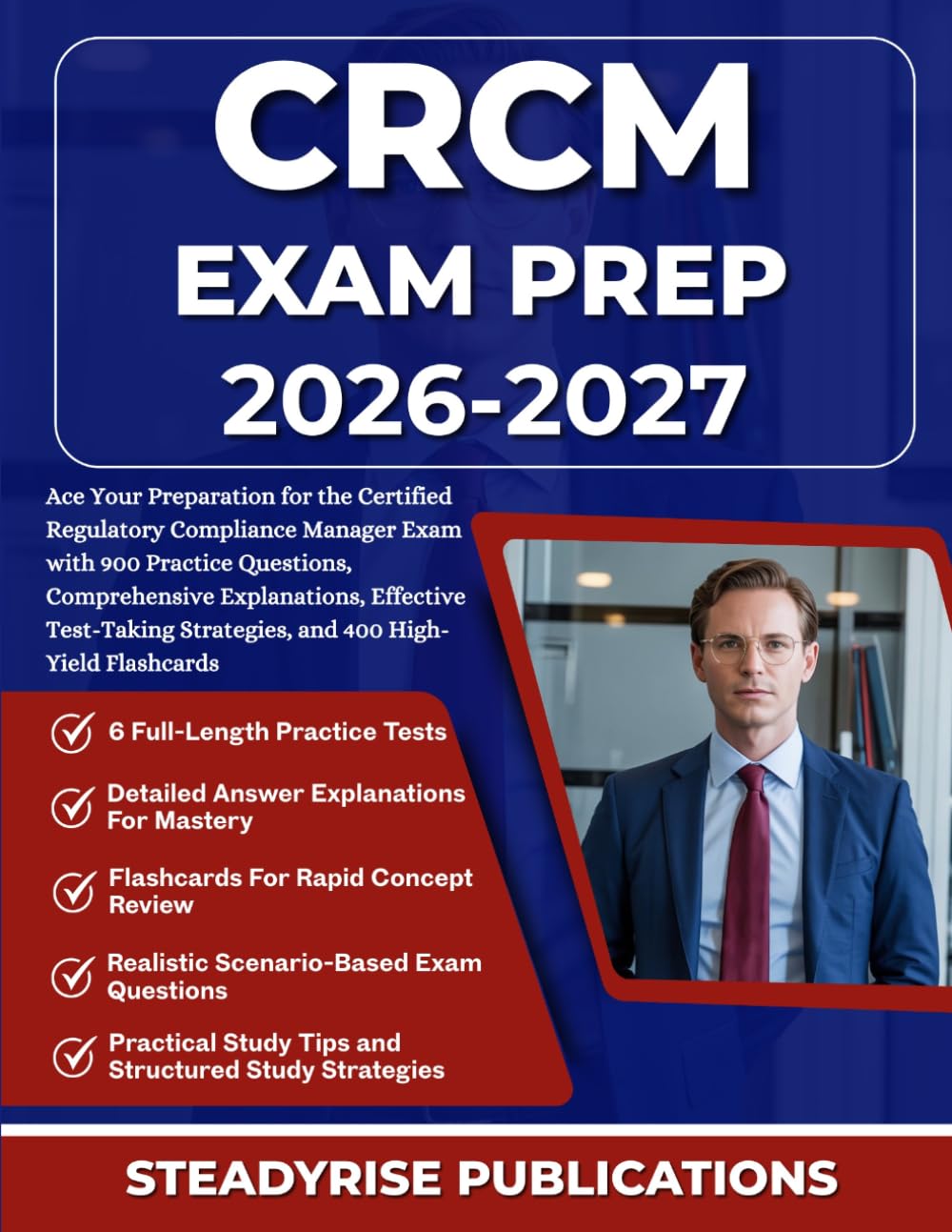 CRCM EXAM PREP 2026-2027: Ace Your Preparation for the Certified Regulatory Compliance Manager Exam with 900 Practice Questions, Comprehensive ... Strategies, and 400 High-Yield Flashcards