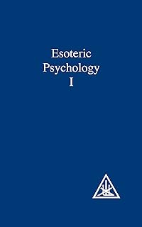 Esoteric Psychology, Vol. 1: A Treatise on the Seven Rays