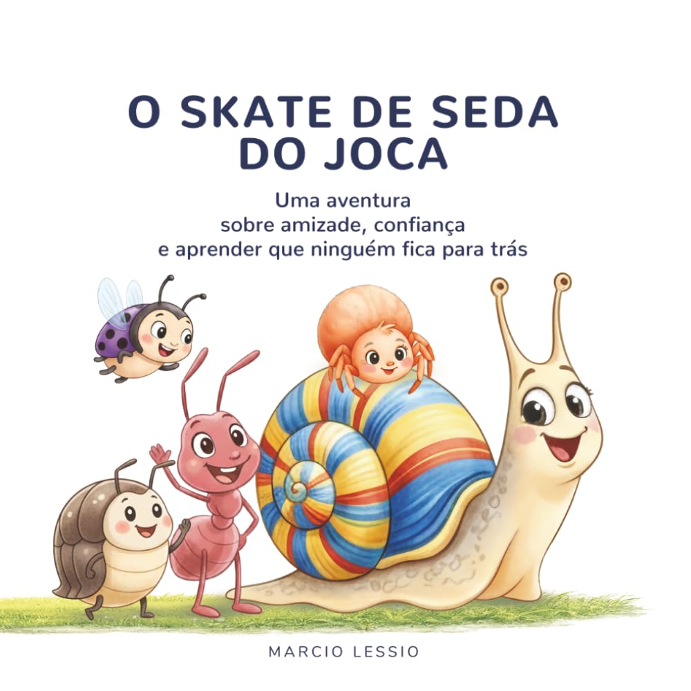 O SKATE DE SEDA DO JOCA: Uma aventura sobre amizade, confiança e aprender que ninguém fica para trás