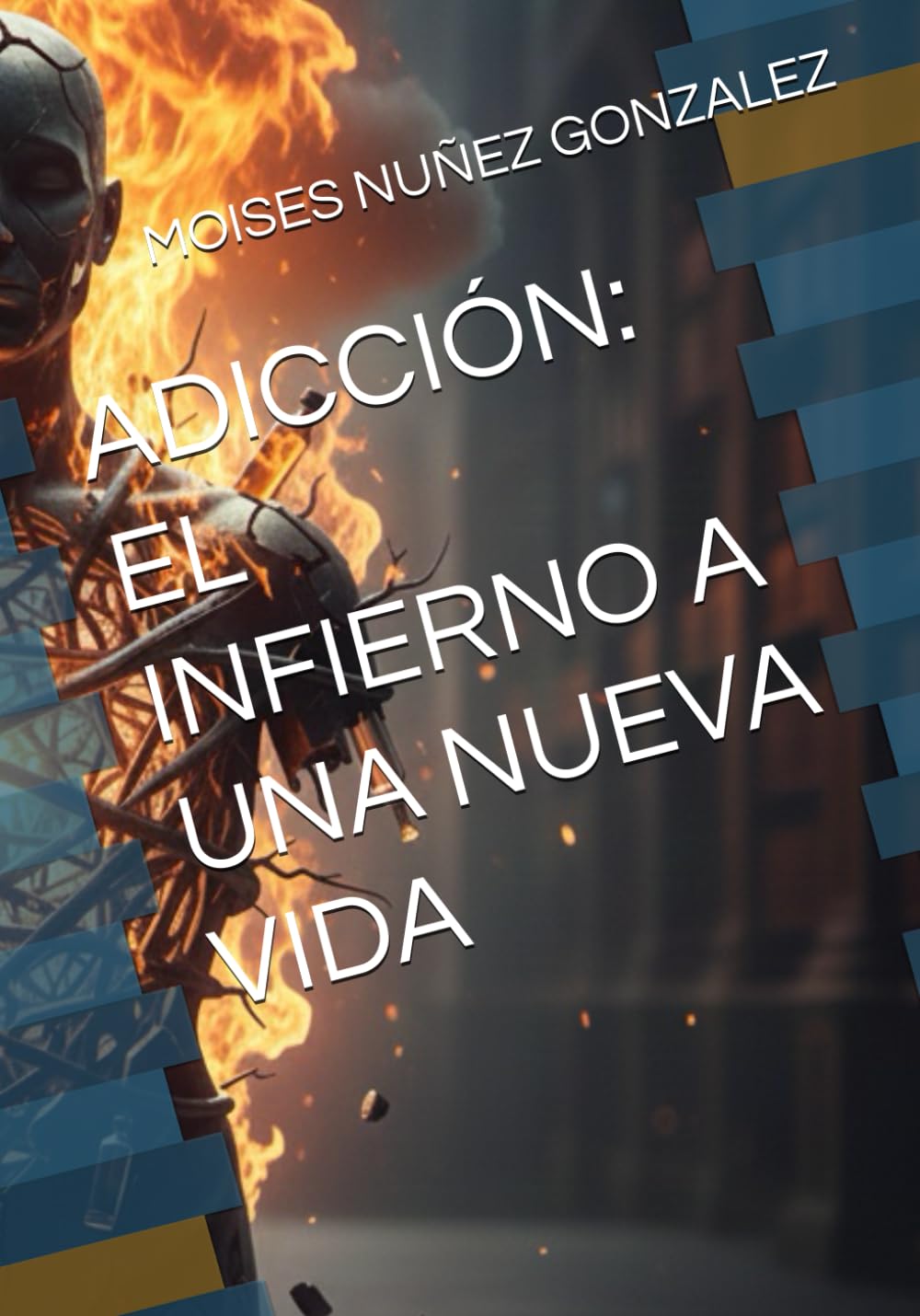 ADICCIÓN: EL INFIERNO A UNA NUEVA VIDA