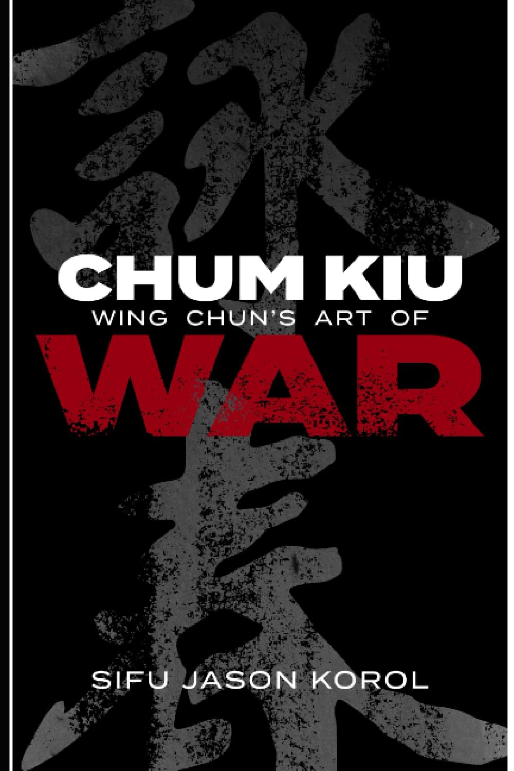 Chum Kiu: Wing Chun's Art of War
