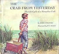 The Crab from Yesterday; The Life-Cycle of a Horseshoe Crab, 0723260850 Book Cover
