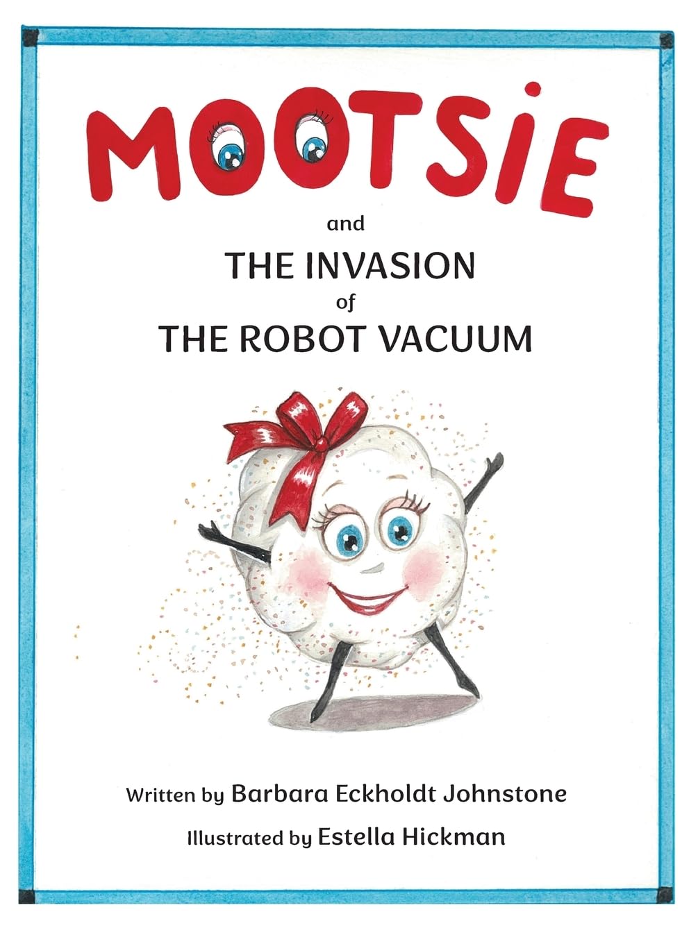 MOOTSIE and THE INVASION of THE ROBOT VACUUM