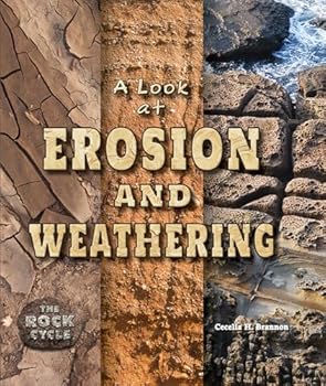 A Look at Erosion and Weathering - Book  of the Rock Cycle