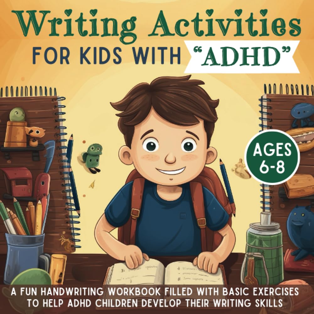 Writing Activities For kids With ADHD: A Fun Handwriting Workbook Filled with Basic Exercises to Help ADHD Children Develop Their Writing Skills