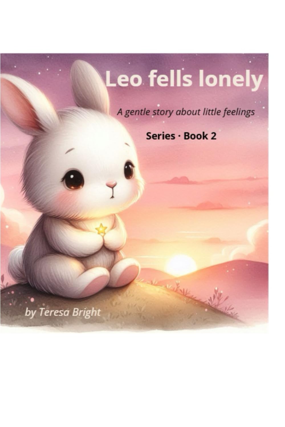 Leo fells lonely: A gentle story about little feelings (Leo Adventures)