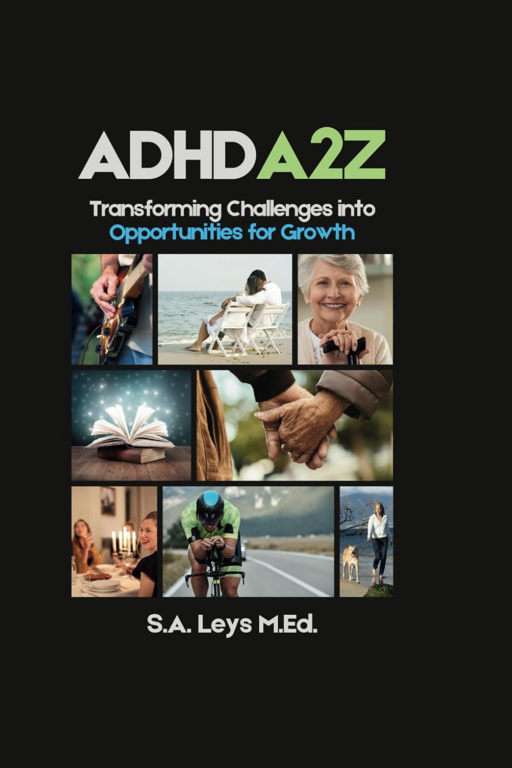 ADHD A2Z: Transforming Challenges Into Opportunities for Growth