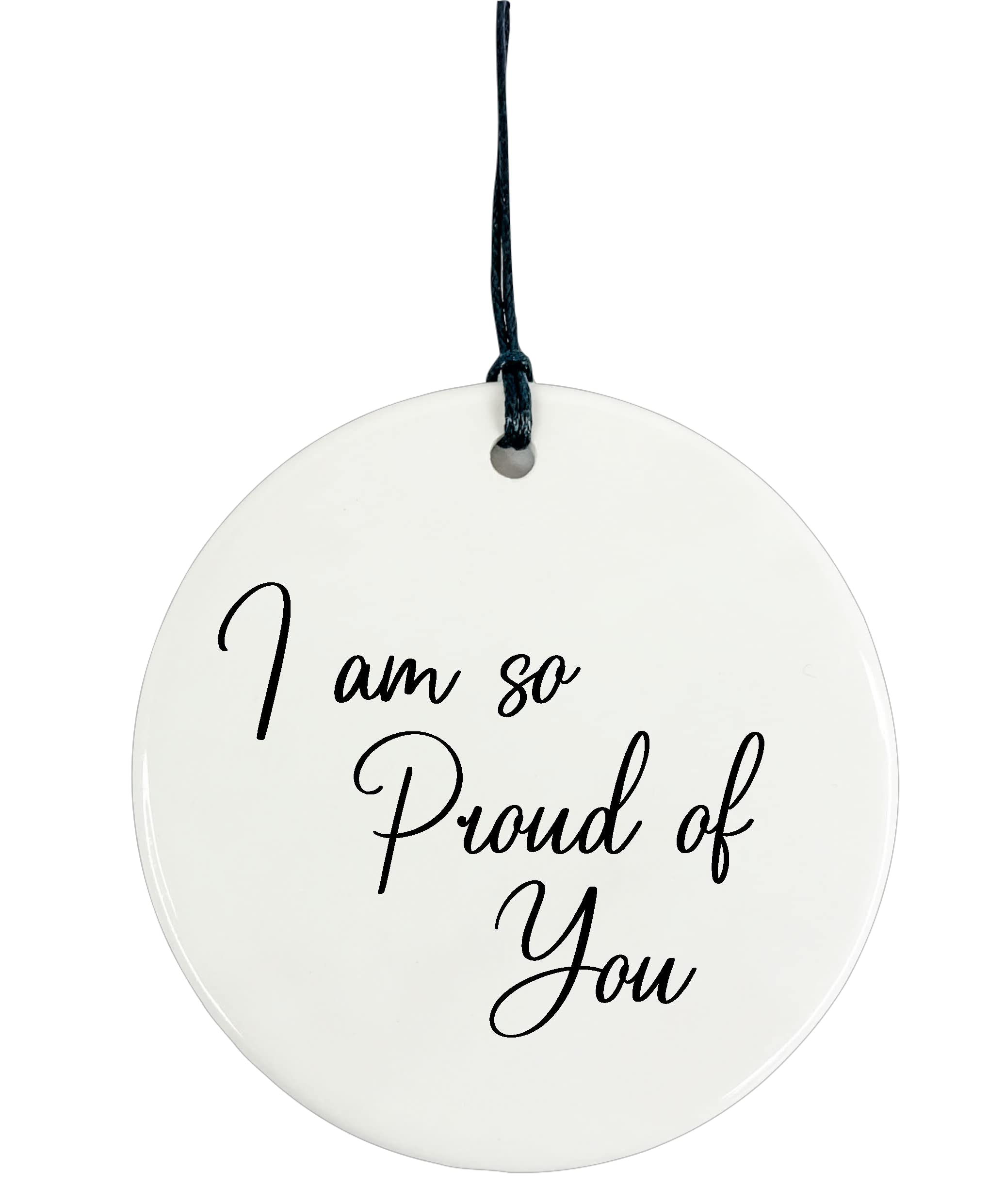 Ceramic Circle Plaque Decoration - I am so Proud of You (Monochrome, Plain Back)