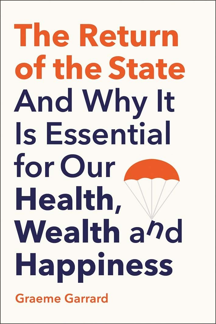 The Return of the State by Graeme Garrard (Hardback Book)