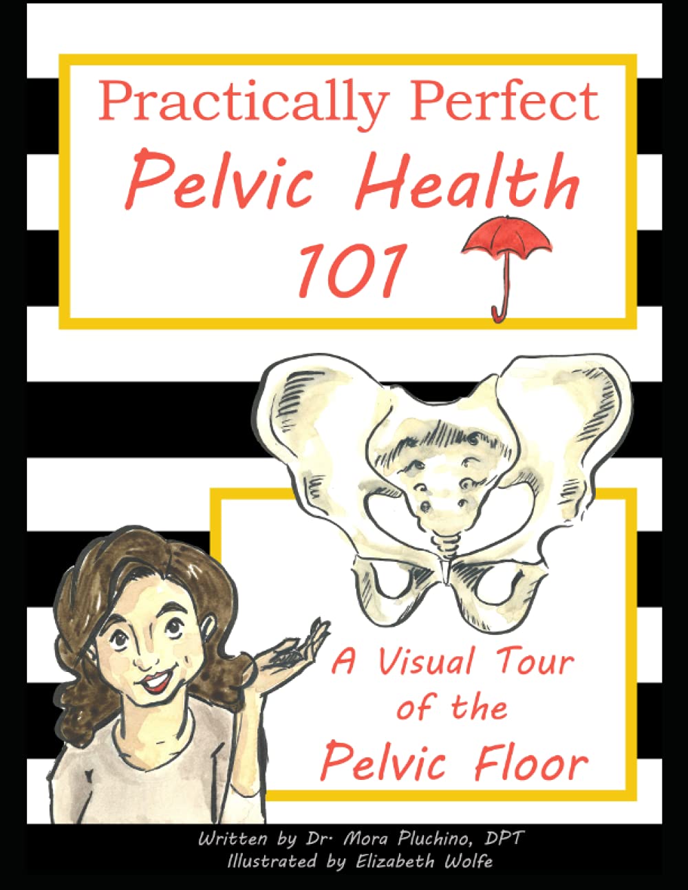 Practically Perfect Pelvic Health 101: A Visual Tour of the Pelvic Floor