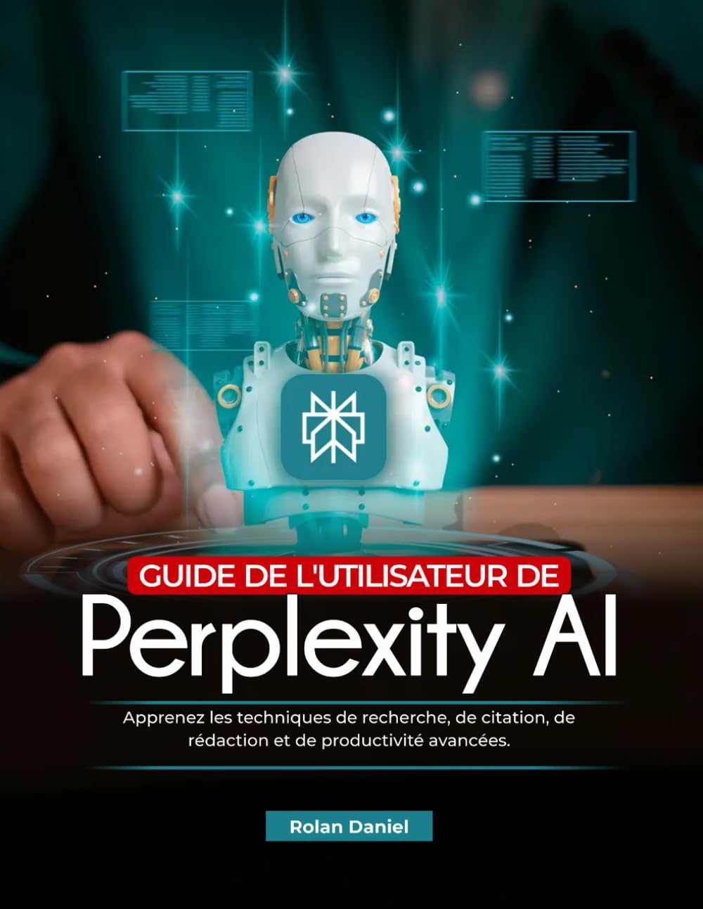 Guide de l'utilisateur de Perplexity AI: Apprenez les techniques de recherche, de citation, de rédaction et de productivité avancées.