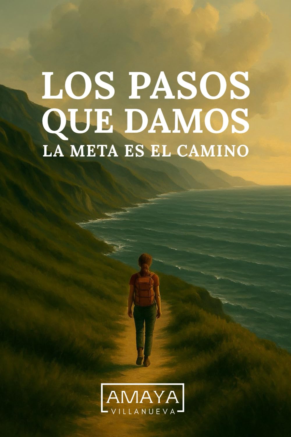 Los pasos que damos: La meta es el camino