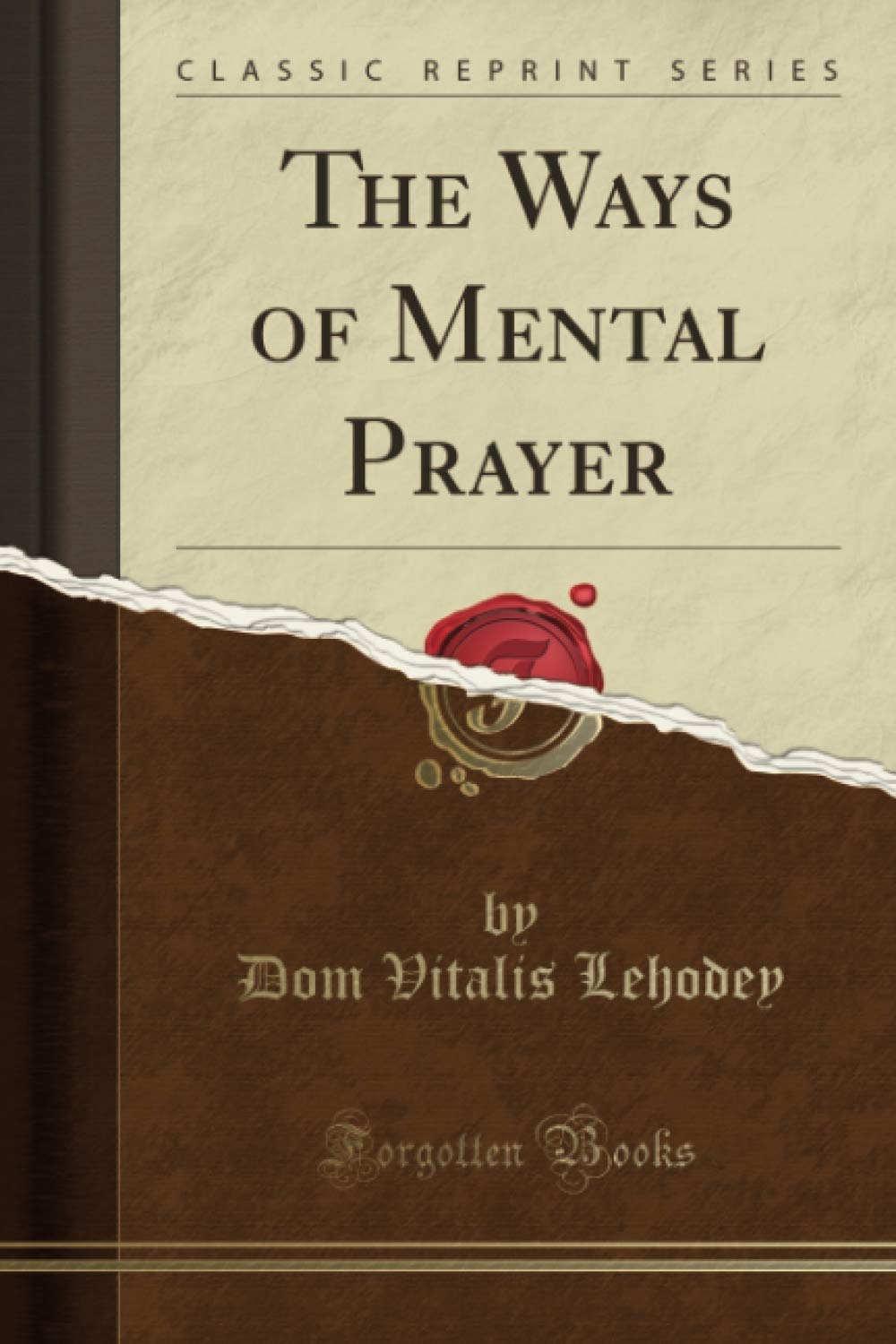 The Ways of Mental Prayer (Classic Reprint)