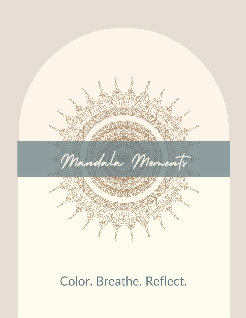 Mandala Moments: Color. Breathe. Reflect.