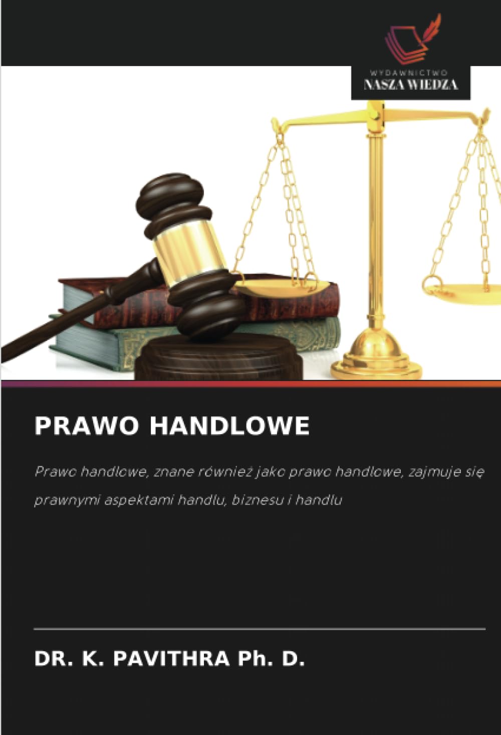 Prawo Handlowe: Prawo handlowe, znane równie¿ jako prawo handlowe, zajmuje si¿ prawnymi aspektami handlu, biznesu i handlu