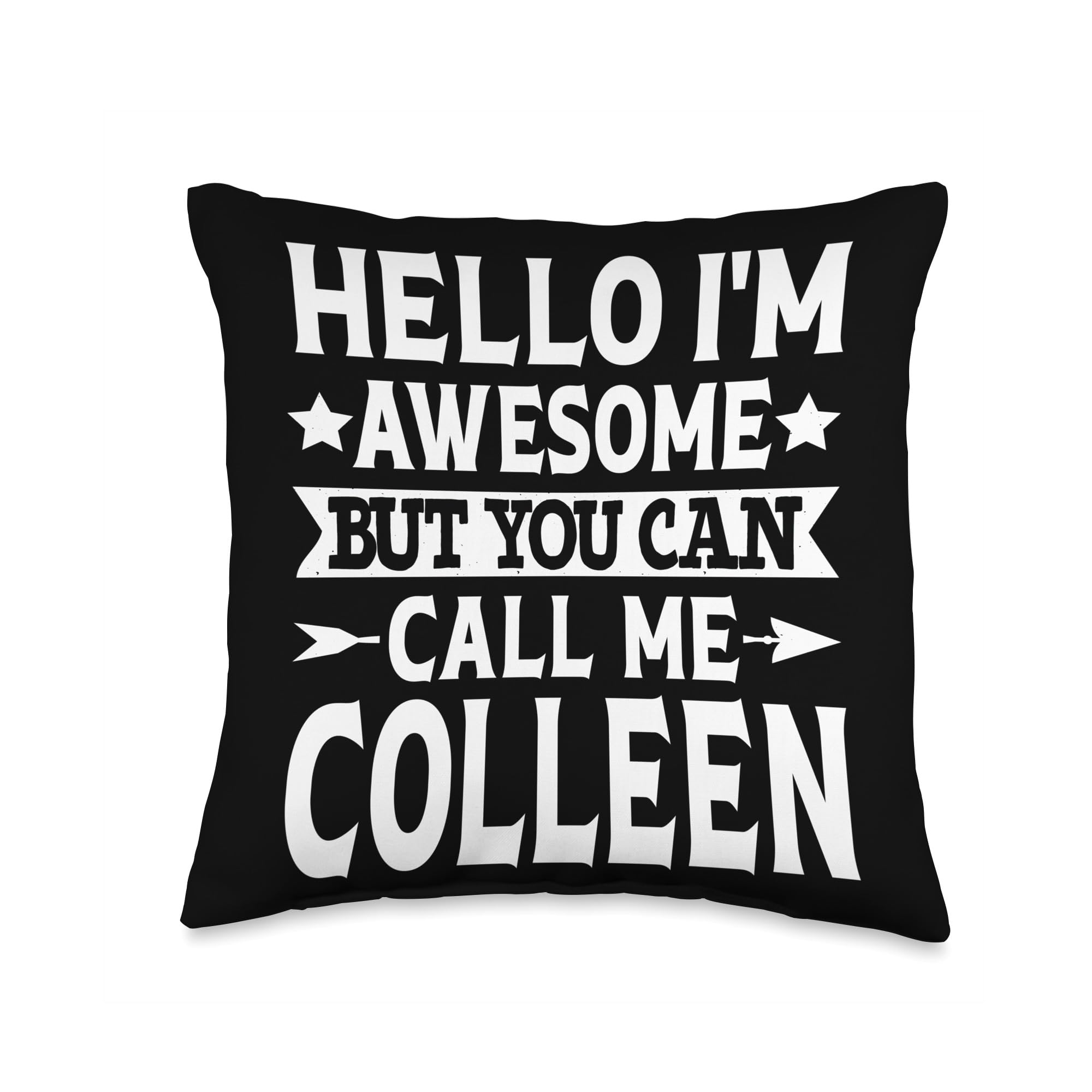 Colleen Gifts Tee Women Girl Name Birthday GiftsHello I'm Awesome Call Girl Name Colleen Throw Pillow, 16x16, Multicolor