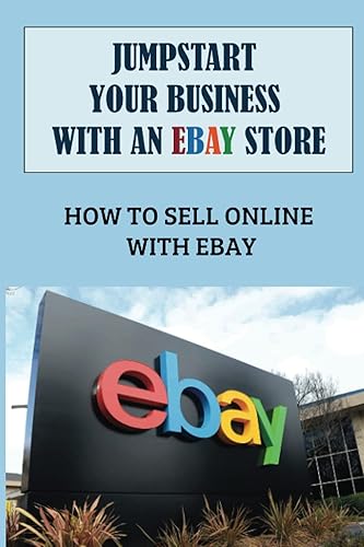 Jumpstart Your Business With An eBay Store: How To Sell Online With eBay: Tell Ebay What You'Re Selling