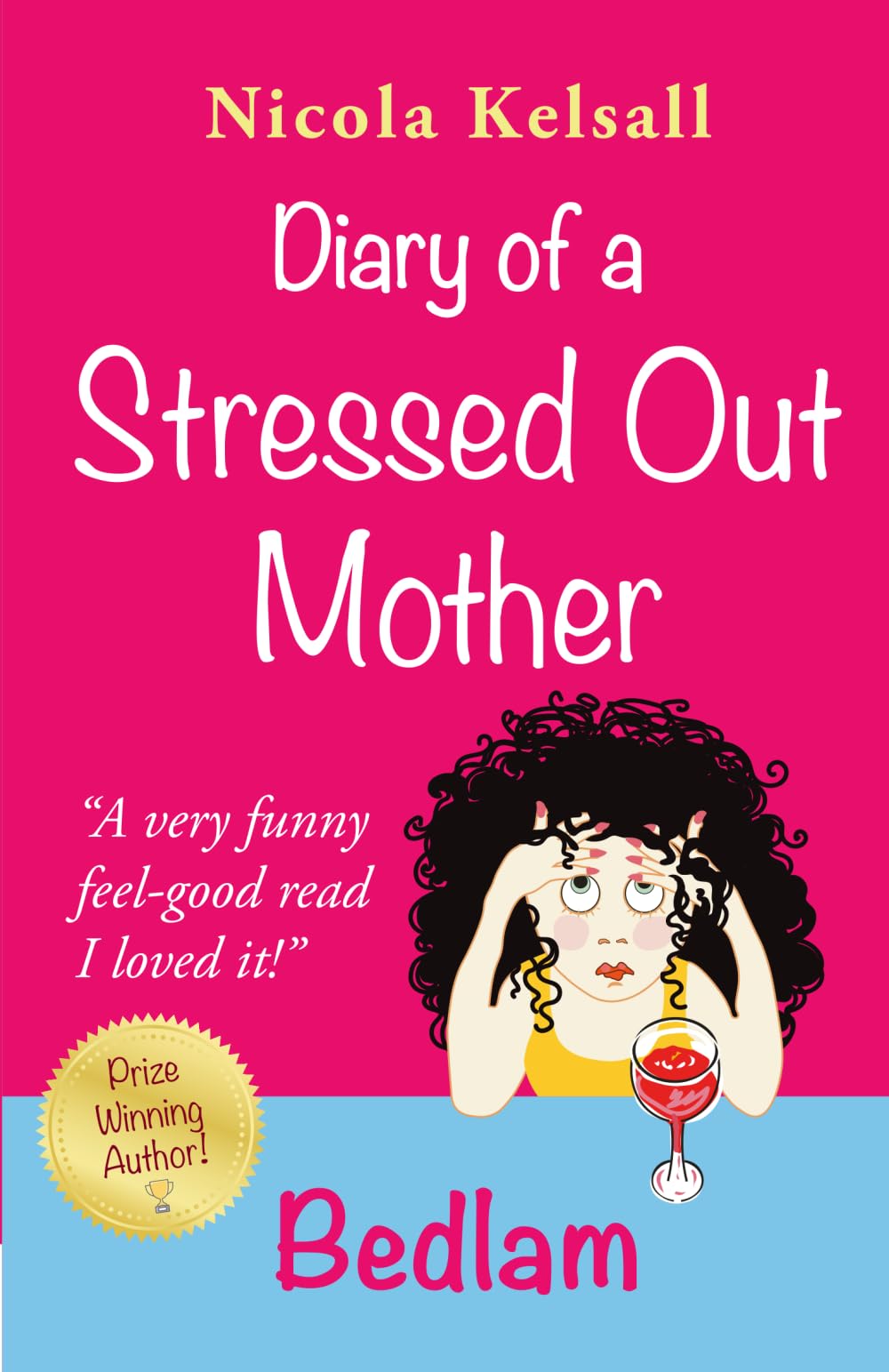 Diary of a Stressed Out Mother: Bedlam: Volume 1