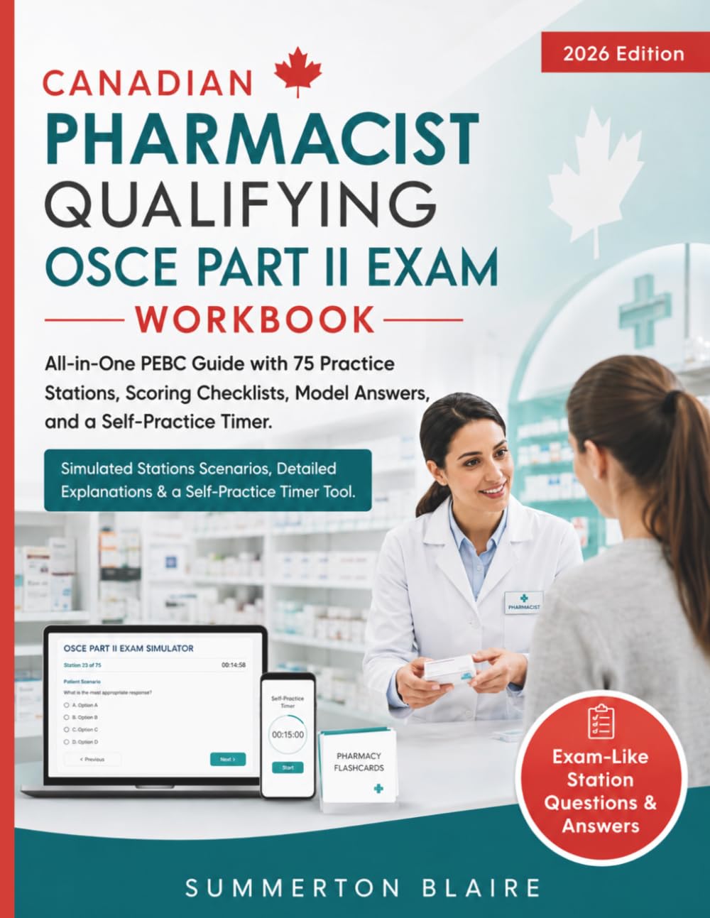 Canadian Pharmacist Qualifying OSCE Part II Exam Workbook: All-in-One PEBC Guide with 75 Practice Stations, Scoring Checklists, Model Answers, and a Self-Practice Timer
