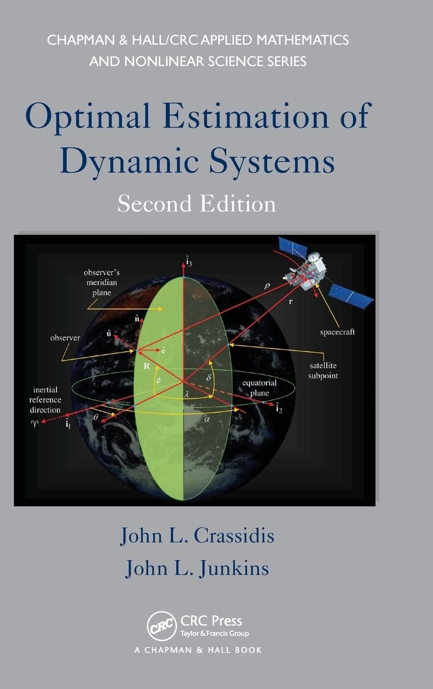 Optimal Estimation of Dynamic Systems (Advances in Applied Mathematics)
