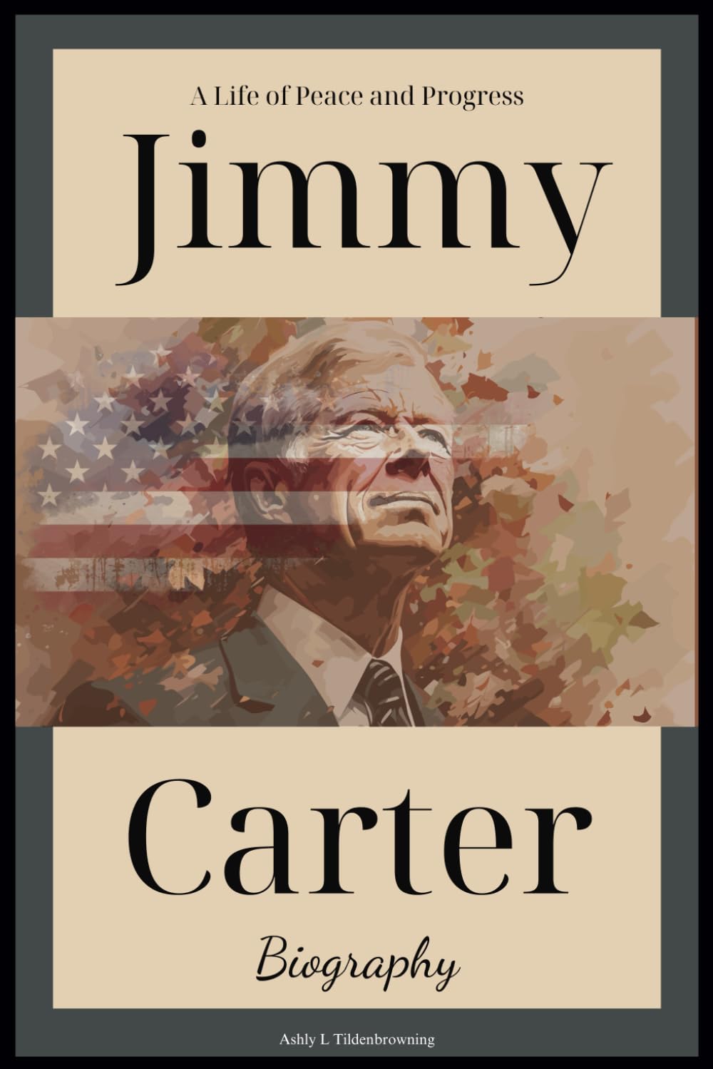 Jimmy Carter Biography: A Life of Peace and Progress