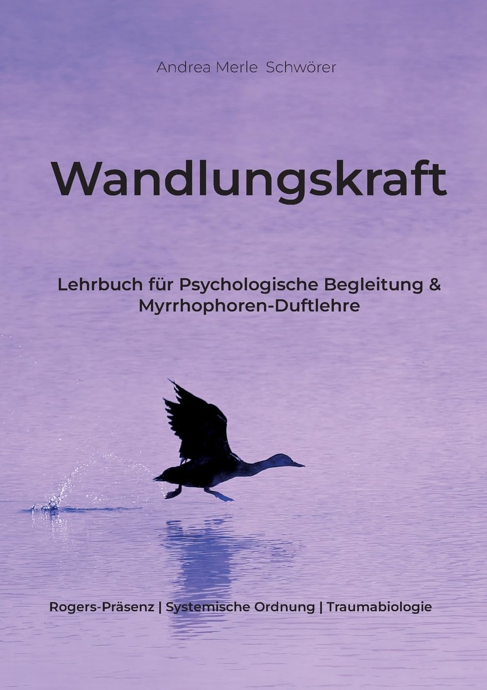Wandlungskraft: Lehrbuch für Psychologische Begleitung & Myrrhophoren-Duftlehre