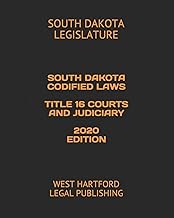 SOUTH DAKOTA CODIFIED LAWS TITLE 16 COURTS AND JUDICIARY: WEST HARTFORD LEGAL PUBLISHING