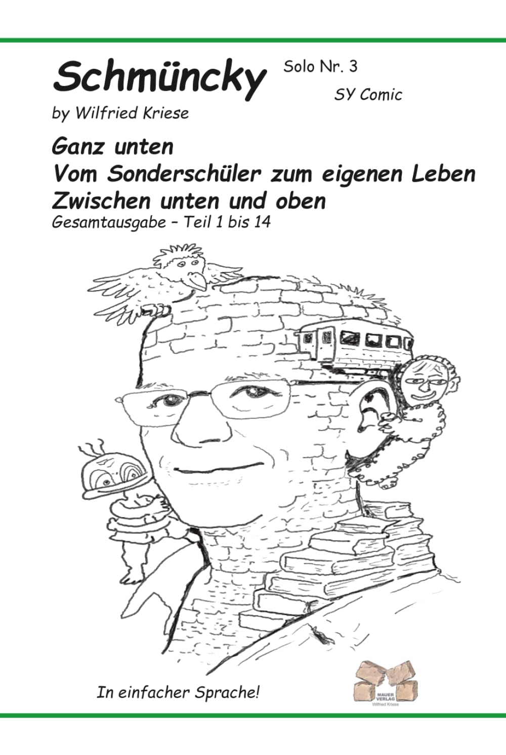 Schmüncky Solo Nr. 3: Ganz unten - Vom Sonderschüler zum eigenen Leben: Zwischen unten und oben Gesamtausgabe – Teil 1 bis 14