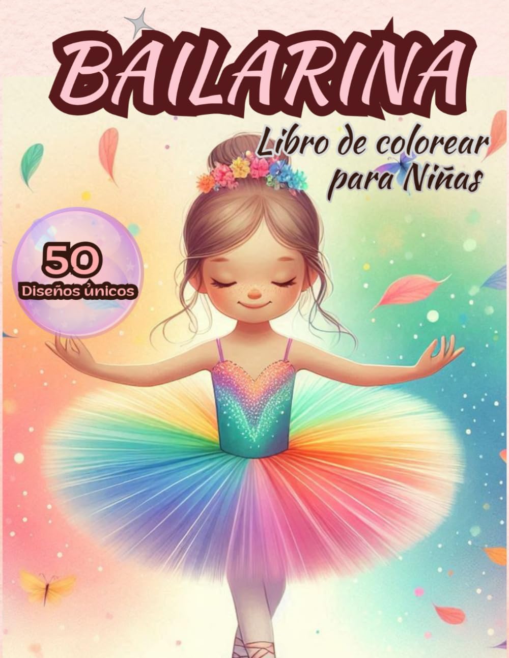 Bailarina Libro de Colorear para Ninas: 50 Diseños Unicos Cute Simple y Divertido para Los Niños Mayores de 2 Años que Aman la Danza y Las Artes