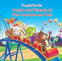Purple Turtle - Purple and Friends at the Amusement Park 938367301X Book Cover