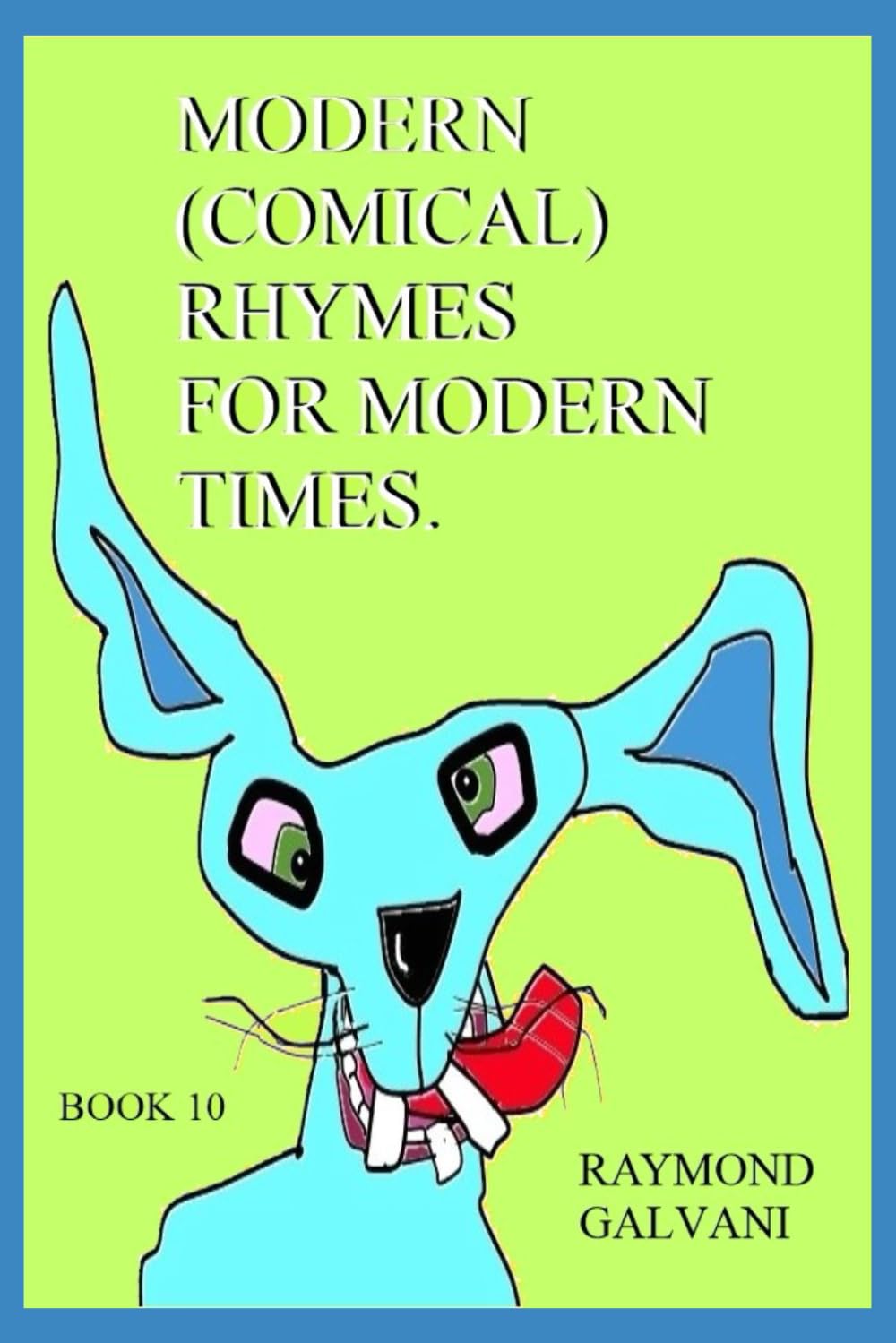 MODERN, (COMICAL), RHYMES FOR MODERN TIMES: 10 (MODERN RHYMES FOR MODERN TIMES)