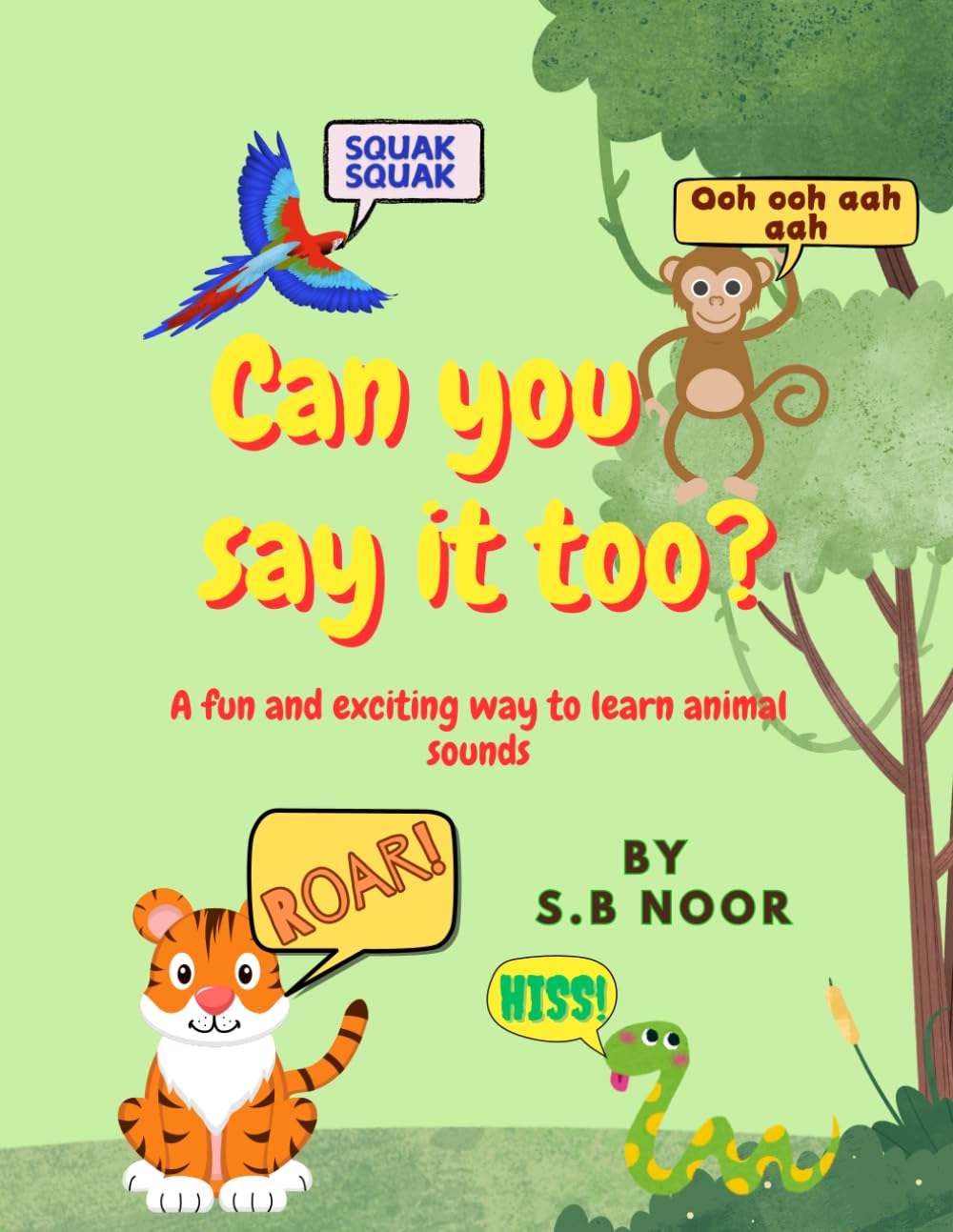 Can You Say It Too?: A fun and exciting way to learn animal sounds