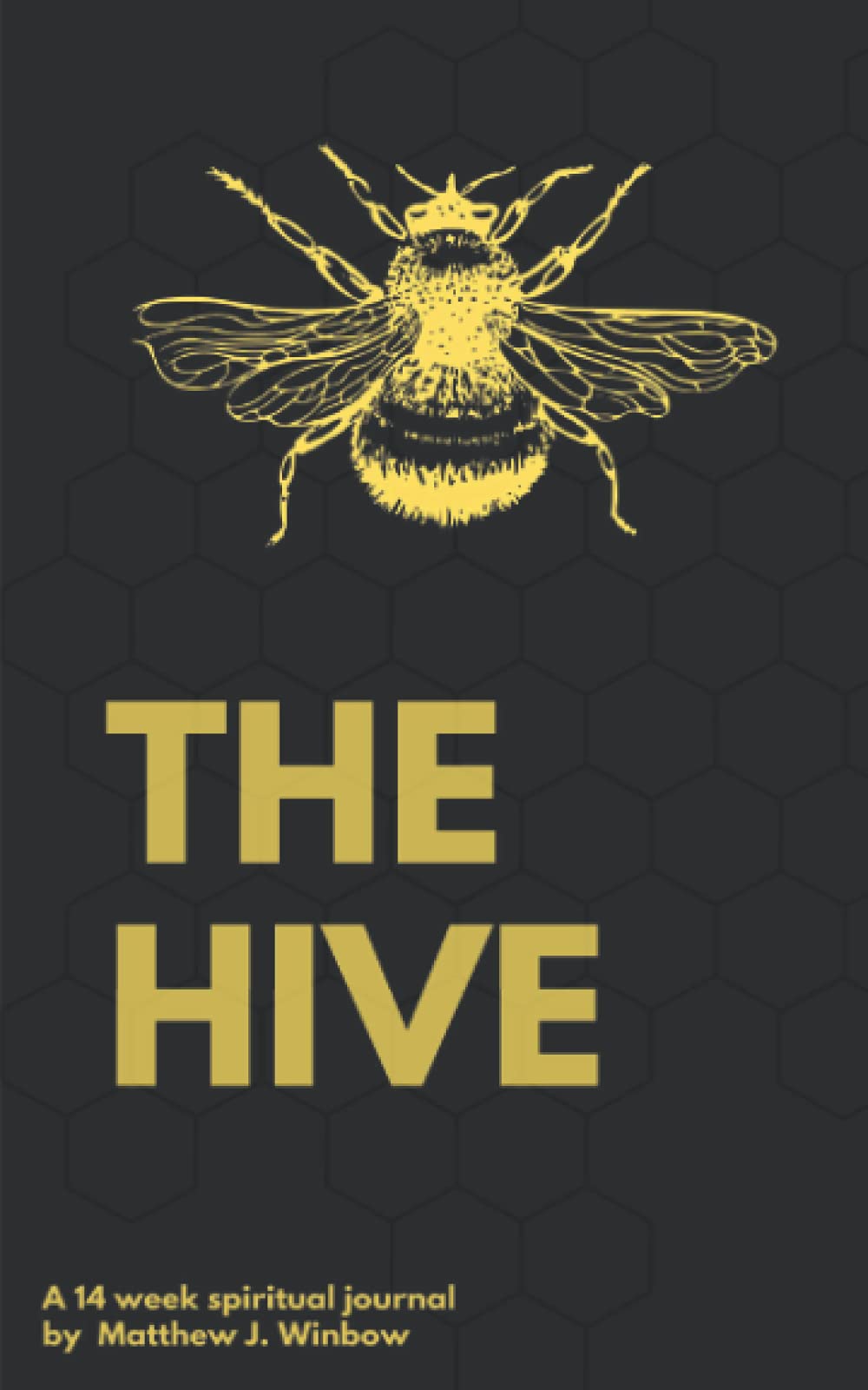 The Hive Journal: A 14-week spiritual journal