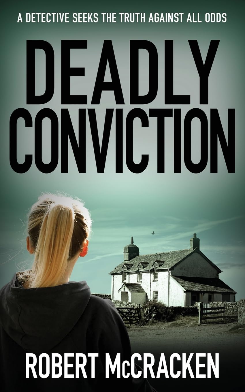 DEADLY CONVICTION: a detective seeks the truth against all odds: 7 (DI Tara Grogan)