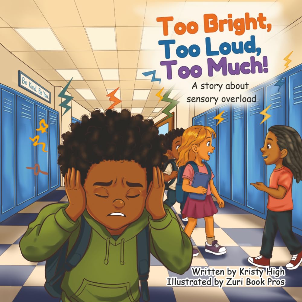 Too Bright, Too Loud, Too Much!: A story about sensory overload