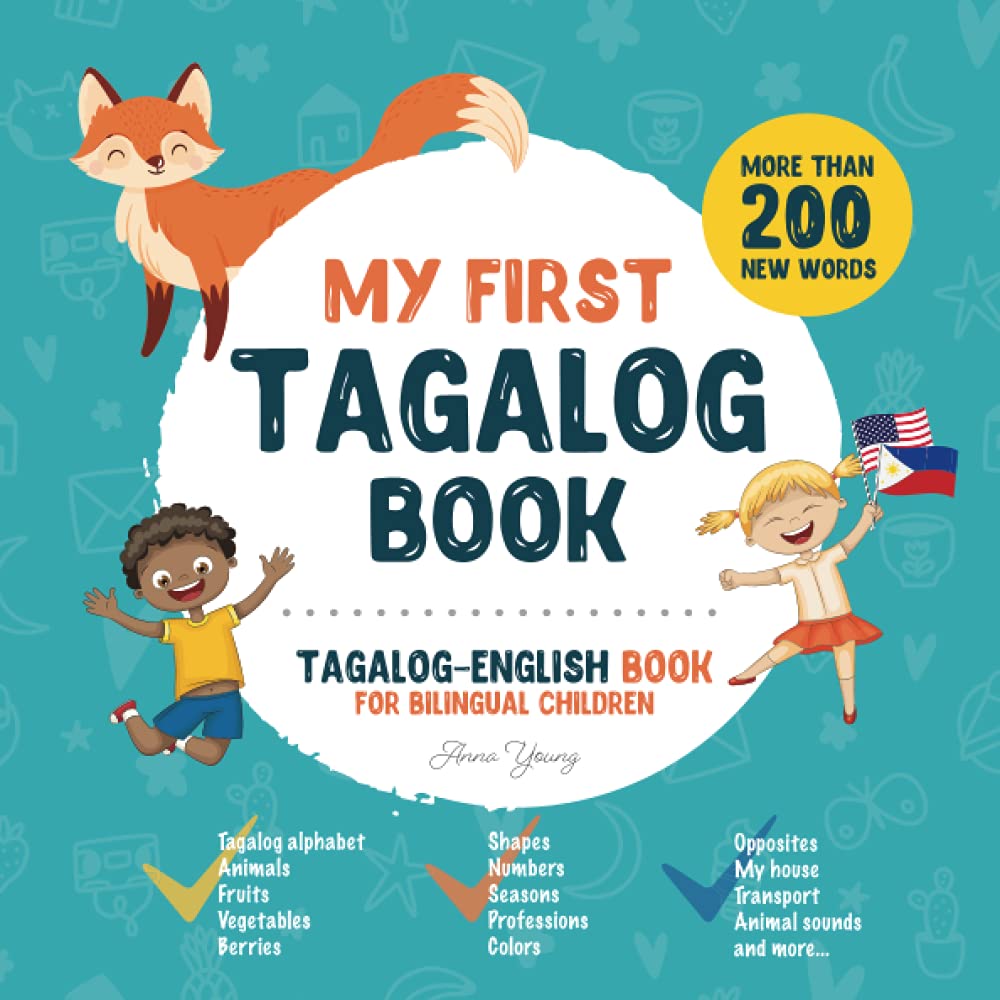 My First Tagalog Book. Tagalog-English Book for Bilingual Children: Tagalog-English children's book with illustrations for kids. A great educational ... Tagalog bilingual book featuring first words Paperback – 22 Sept. 2021