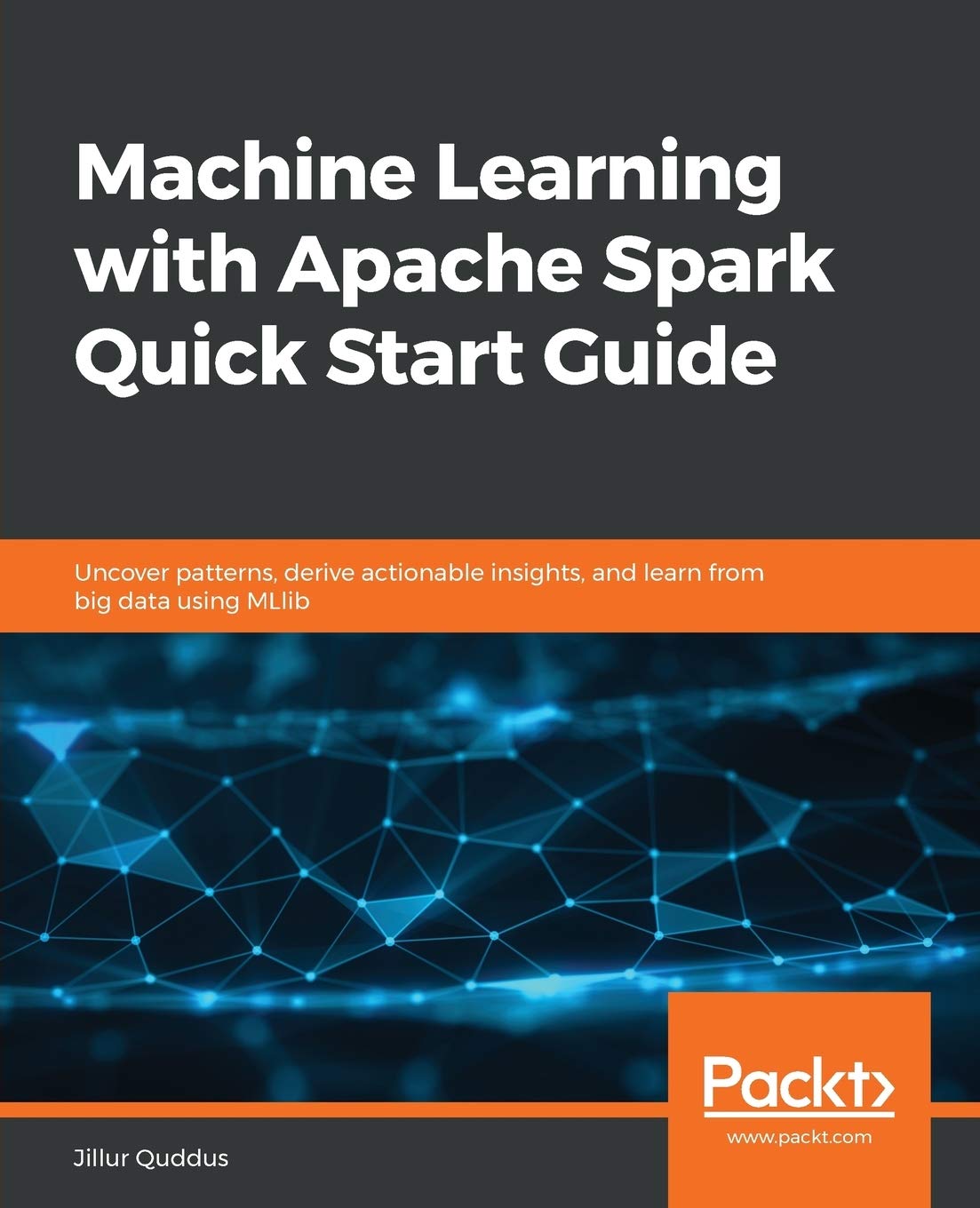Machine Learning with Apache Spark Quick Start Guide: 9781789346565 ...