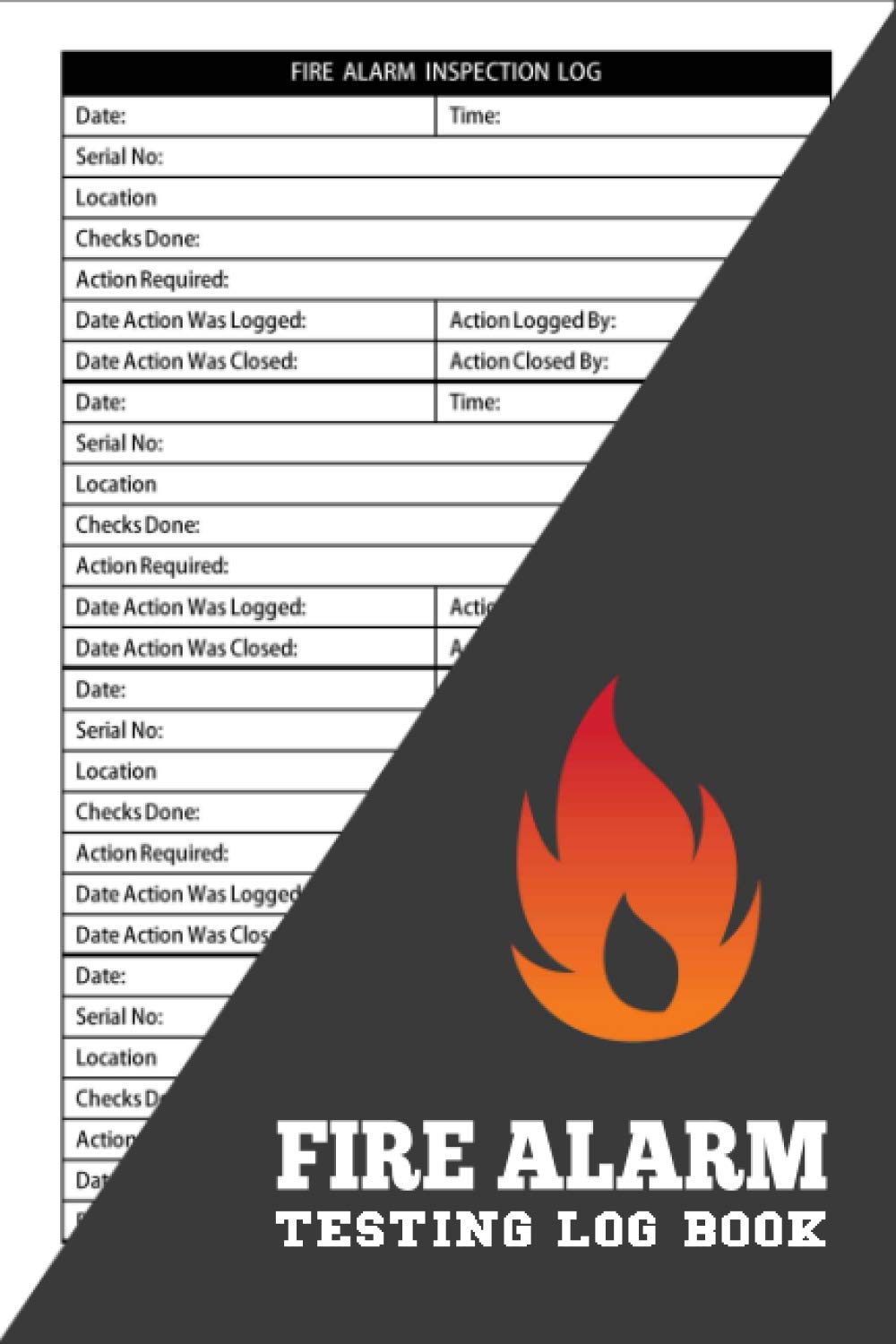Fire Alarm Testing Log Book: Fire Alarm Inspection Log | Fire Alarm Test Log Book | Alarm Information Logbook | Fire Record Book | Fire Alarm Checklist