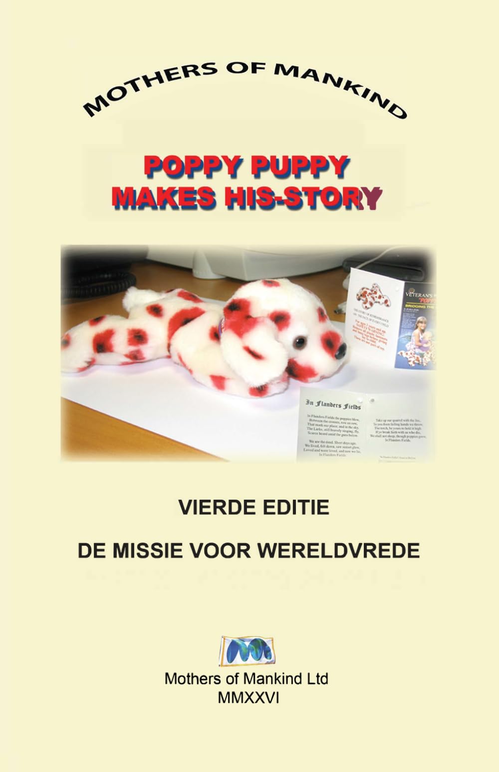 POPPY PUPPY MAAKT ZIJN VERHAAL: EEN VERHAAL OVER HERDENKING, VREDE EN WERELDBURGERSCHAP VOOR KINDEREN OVERAL TER WERELD (POPPY PUPPY MAKES HIS-STORY)