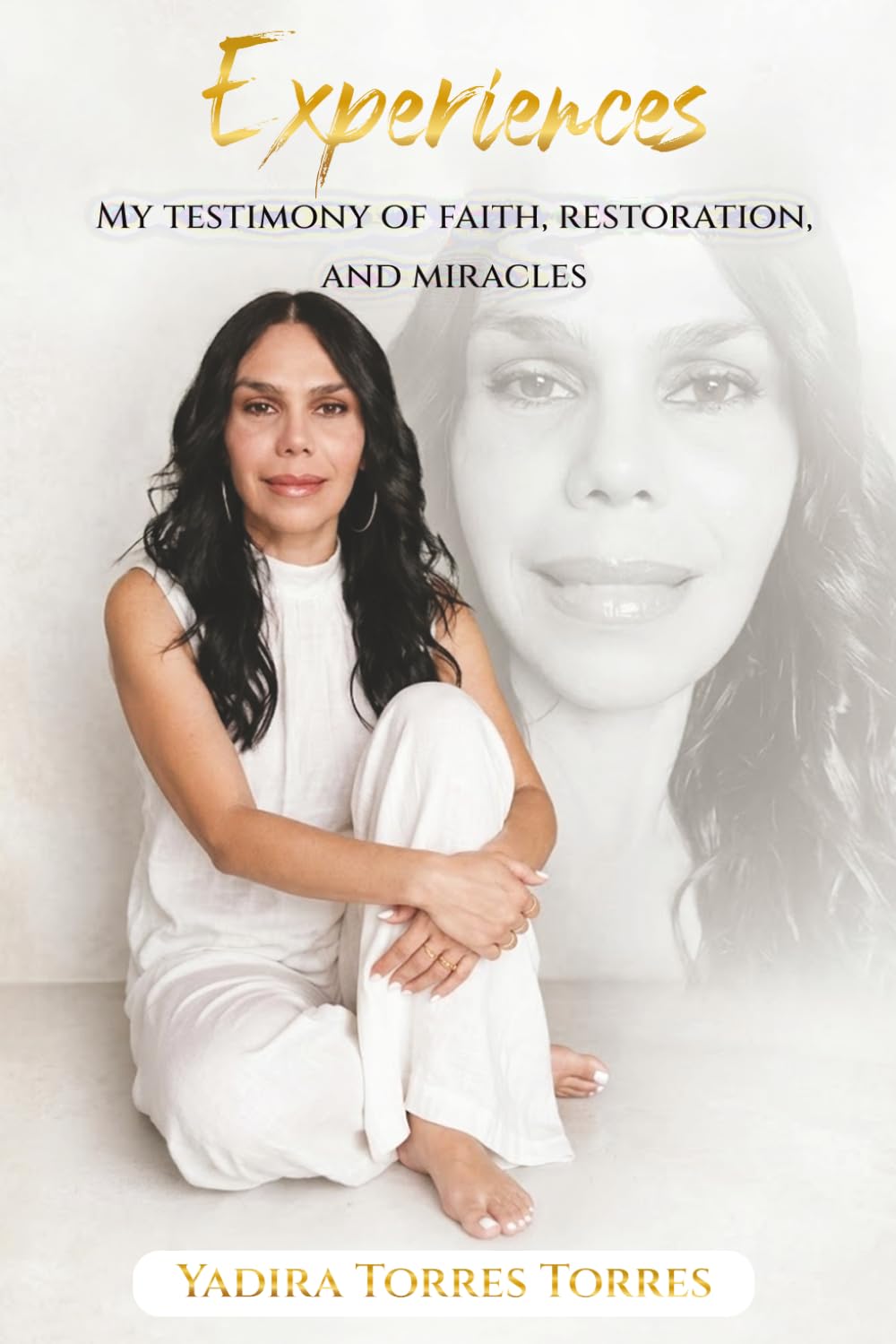 Experiences: My testimony of faith, restoration and Miracles