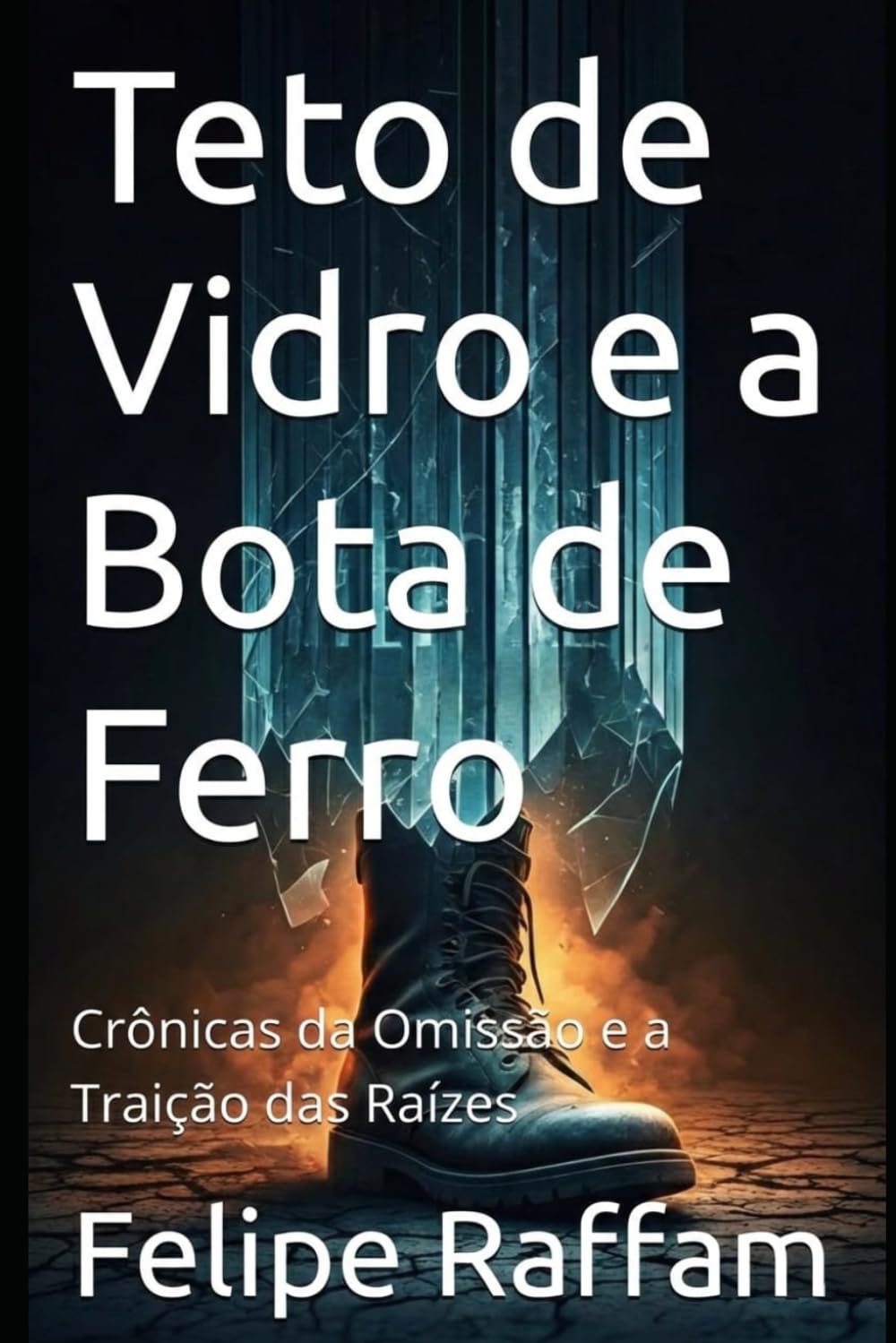 Teto de Vidro e a Bota de Ferro: Crônicas da Omissão e a Traição das Raízes