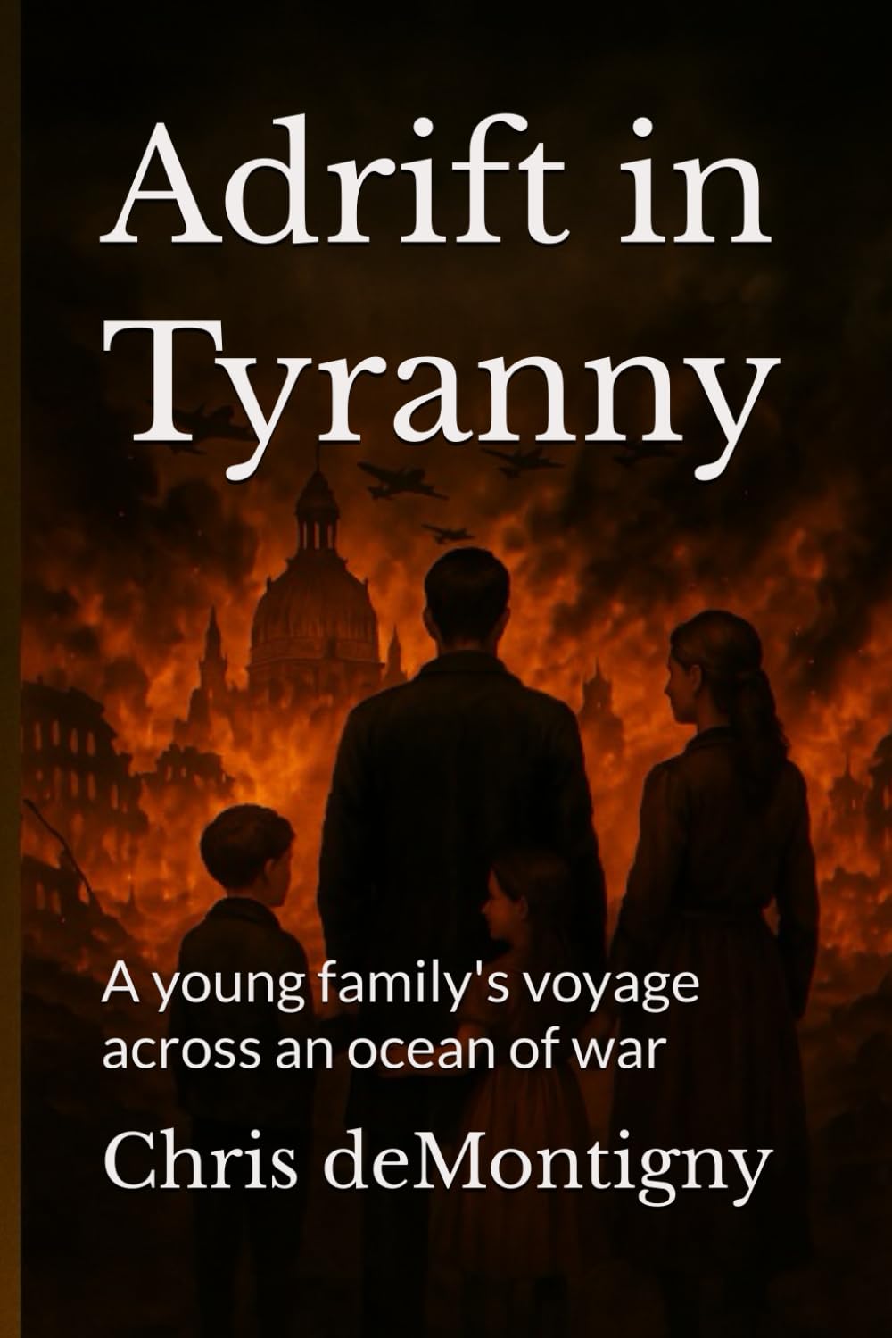 Adrift in Tyranny: A young family's voyage across an ocean of war