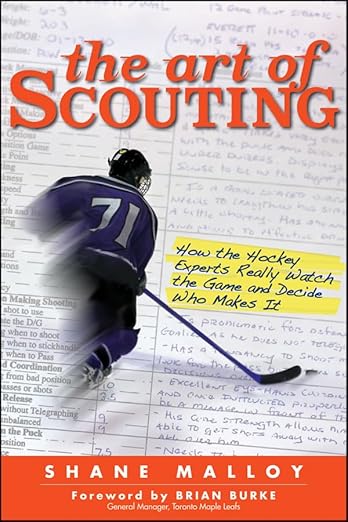 The Art of Scouting: How The Hockey Experts Really Watch The Game and Decide Who Makes It