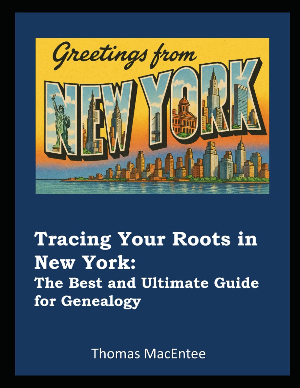 Tracing Your Roots in New York: The Best and Ultimate Guide for Genealogy