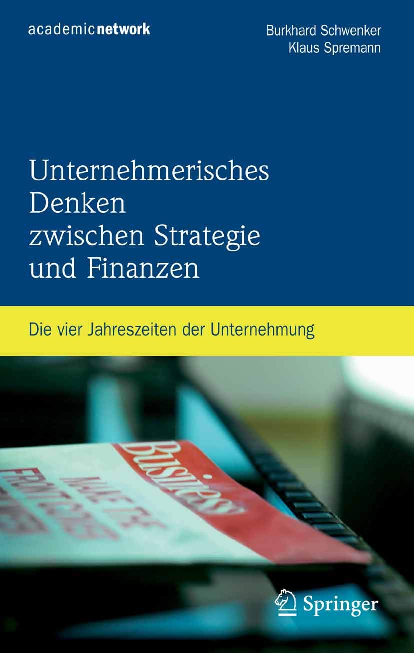 Unternehmerisches Denken zwischen Strategie und Finanzen: Die vier Jahreszeiten der Unternehmung