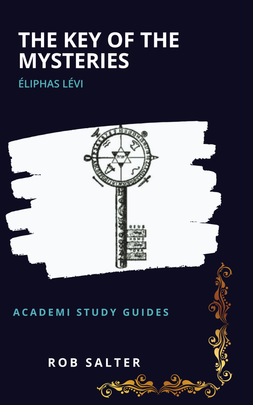 The Key of the Mysteries: Éliphas Lévi: Study Guide Edition (Academi Study Guides)